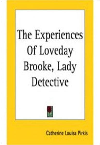 The Experiences of Loveday Brooke, Lady Detective w/ Nook Direct Link Technology (A Classic Mystery Novel)