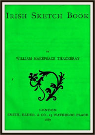 Title: The Irish Sketch Book, Author: William Makepeace Thackeray