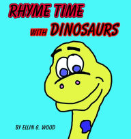 Title: 2 FREE BOOKS + RHYME TIME WITH DINOSAURS (Children's Picture Books), Author: Ellin G. Wood