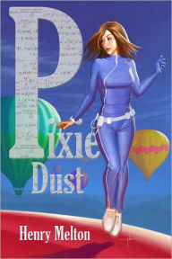 Title: Pixie Dust, Author: Henry Melton