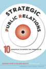 Strategic Public Relations: 10 Principles to Harness the Power of PR
