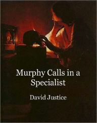 Title: Murphy Calls in a Specialist, Author: David Justice