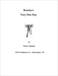Title: Rowley's Very Fine Day, Author: Robert Haslach