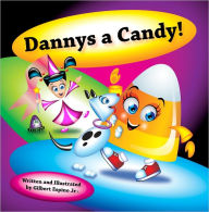 Title: Dannys a Candy, Author: Gilbert Espino Jr.