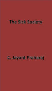 Title: The Sick Society, Author: Choudhury Praharaj