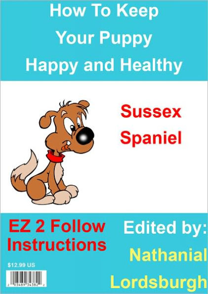 How To Keep Your Sussex Spaniel Happy and Healthy