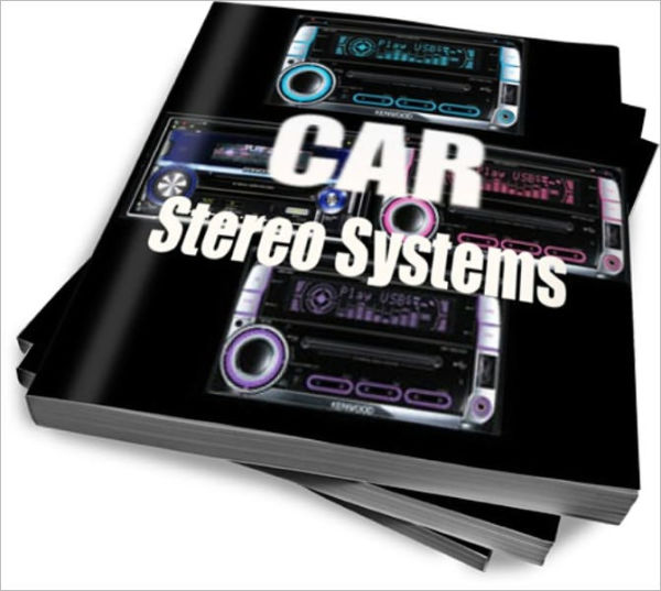 Car Stereo Systems Discover How To Save Money and Setup The Best Car
