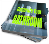 Title: Bathroom Decorating: Transform Your Bathroom On A Budget, Author: Aileen G. Quiver