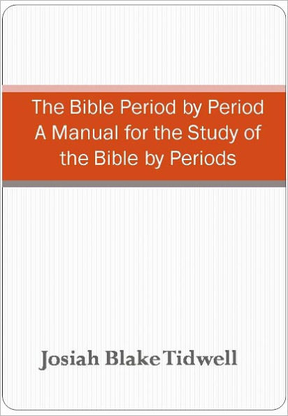 The Bible Period by Period A Manual for the Study of the Bible by Periods w/ DirectLink Technology (Religious Book)