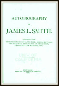 Title: Autobiography of James L Smith, Author: James Linsay Smith