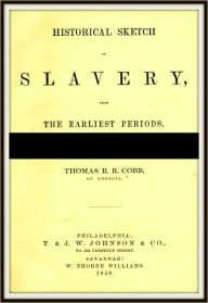 Title: A Historical Sketch of Slavery, Author: Thomas Read Rootes Cobb