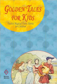 Title: Golden Tales for Kids: Twelve Magical Fairy Stories for Children, Author: Andrew Lang