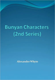 Title: Bunyan Characters (2nd Series) w/ Nook Direct Link Technology (Christian Classic), Author: Alexander Whyte