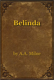 Title: Belinda, Author: A. A. Milne