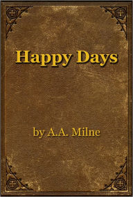 Title: Happy Days, Author: A. A. Milne