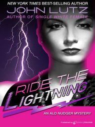 Title: Ride the Lightning (Alo Nudger Series #4), Author: JOHN LUTZ