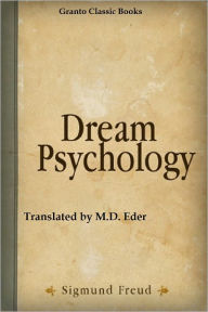Title: Dream Psychology by Sigmund Freud ( translated by M.D. Eder), Author: Sigmund Freud