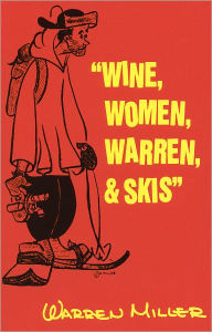 Title: Wine, Women, Warren, & Skis, Author: Warren Miller