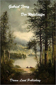 Title: Gabriel Ferry - Der Waldlaeufer (deutsche Ausgabe - German Edition), Author: Gabriel Ferry