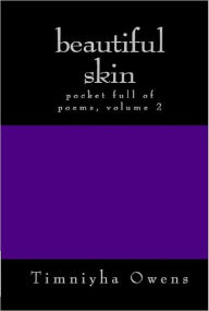 Title: Beautiful Skin (Pocket Full of Poems, vol. 2), Author: Timniyha Owens