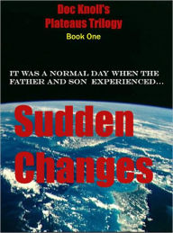 Title: Sudden Changes, Author: Doc Knoll