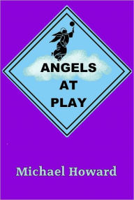 Title: Angels At Play, Author: Michael Howard