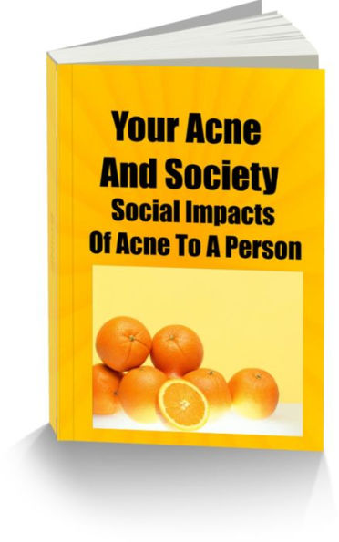 Your Acne and the Society (Social Impacts Of Acne To A Person)