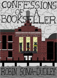 Title: Confessions of a Bookseller, Author: Robin Soma-Dudley