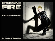Title: Crossing Fire, Author: Craig S. Brantley