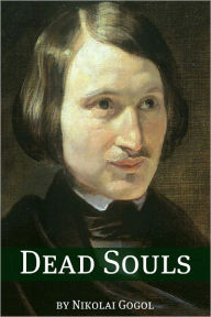 Title: Dead Souls (Annotated with Biography), Author: Nikolai Gogol