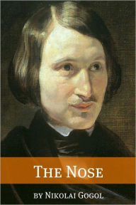 Title: The Nose (Annotated with Biography), Author: Nikolai Gogol