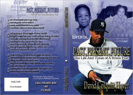 Title: Past Present Future: The Life and Times of a Bronx Poet, Author: David Hover