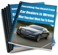 Title: Everything You Heard From Car Dealers is Wrong-What They Dont Want You To Know, Author: Randy Hall