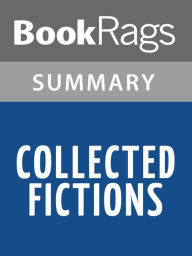 Title: Collected Fictions by Jorge Luis Borges l Summary & Study Guide, Author: BookRags