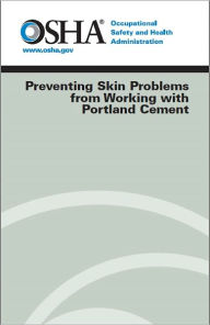 Title: Preventing Skin Problems from Working with Portland Cement, Author: U.S. Department of Labor