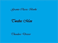 Title: Twelve Men by Theodore Dreiser( an autobiography /biography), Author: Theodore Dreiser