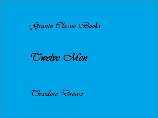 Twelve Men by Theodore Dreiser( an autobiography /biography)