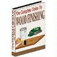 Title: The Complete Guide To Wood Finishing (140 page ebook), Author: Kathy Johnson