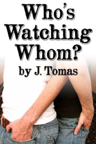 Title: Who's Watching Whom?, Author: J. Tomas