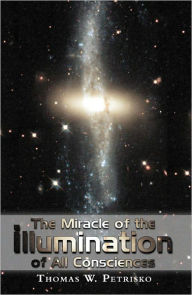 Title: The Miracle of the Illumination of All Consciences, Author: Thomas W. Petrisko