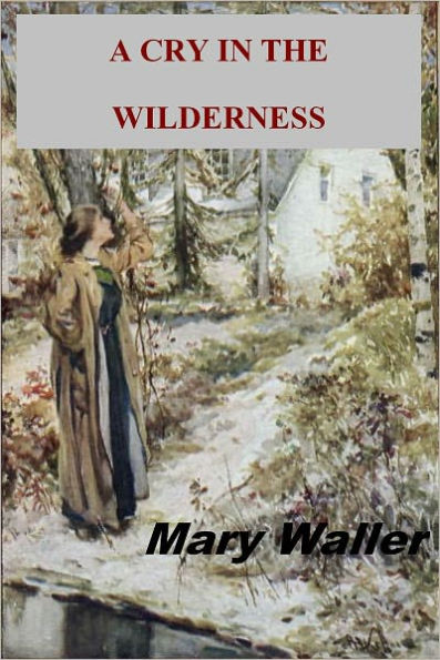 A CRY IN THE WILDERNESS by Mary Waller(with active TOC)
