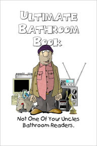 Title: Ultimate Bathroom Book, Author: Farrell Kingsley