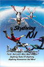 Skydiving 101: Get This Handbook’s Superb Skydiving Facts And Learn More About What Is Skydiving, Rules Of Skydiving, Skydiving Accessories And More!