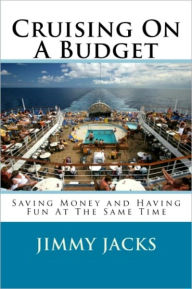 Title: Cruising On A Budget, Author: Jimmy Jacks