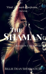 Title: The Shaman, Author: Billie Shoemate III