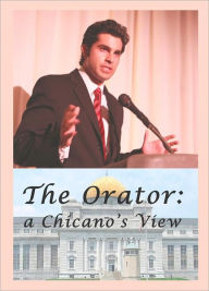 Title: The Orator: a Chicano's View, Author: J. J. Koehler