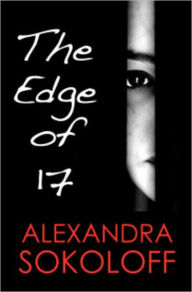 Title: The Edge of Seventeen, Author: Alexandra Sokoloff