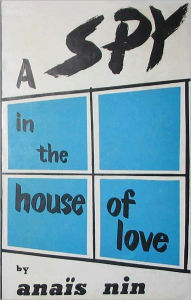 Title: A Spy in the House of Love, Author: Anais Nin