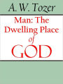 Man: The Dwelling Place of God