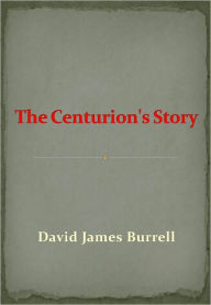 Title: The Centurion's Story w/ Nook Direct Link Technology (Christian Classic), Author: David James Burrell